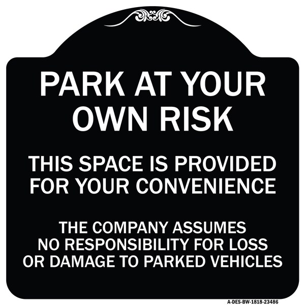 Park at Your Own Risk This Space Is Provided for Your Convenience the Company Assumes, BW-1818-23486